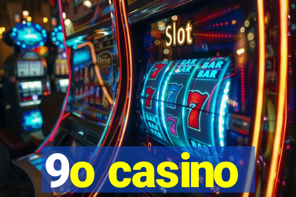 9o casino